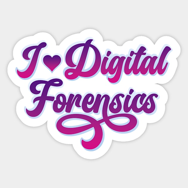 I Love Digital Forensics Sticker by DFIR Diva